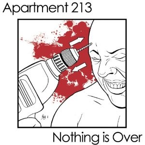 Apartment 213 / Nothing Is Over - Split 7" - Givepraise/Sit and Spin Records