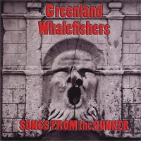 Greenland Whalefishers - Songs From The Bunker -CD  A Patchwork Production #15