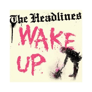 THE HEADLINES - Wake Up 7'' -Goodwill Records