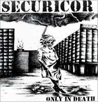Securicor - Only In Death 7"  Self Released