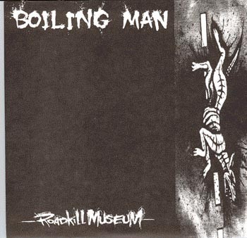 Boiling Man-“Roadkill Museum” EP 7” - SW-27(SIX WEEKS RECORDS)