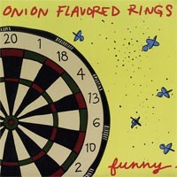 Onion Flavored Rings - Funny -7" Thrillhouse Records