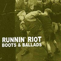 Runnin Riot - Boots & Ballads CD  Dirty Old Man Records #3