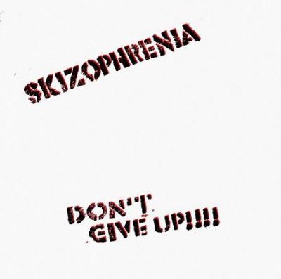 SKIZOPHRENIA - Don't Give Up!!! EP 7" - Hardcore Survives