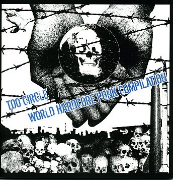VA / TOO CIRCLE WORLD HARDCORE PUNK COMP 2CD -Too Circle Records 024 &024.5