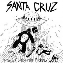 Santa Cruz - Smartest Band In The Fucking World 10" - Crapoulet Records