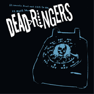 Dead Ringers - It Sounds Loud and Fast to Me, It Must Be... Dead Ringers 7" -Gimmie Danger Records