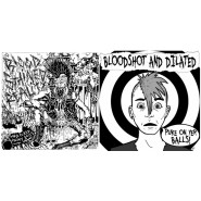 Bloodshot & Dilated/Blood Stained Reality - "Puke On Yer Balls/Who Puked On My Balls!?!" Split 7" EP -SWT/Plastic Fact/Death Punx Distro