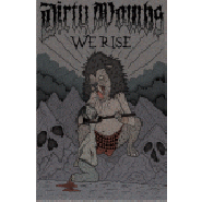 Dirty Wombs - We Rise Cassette -Self-Released