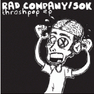 Rad Company / Sok - Thrashpop split 7"  Rad Girlfriend Records